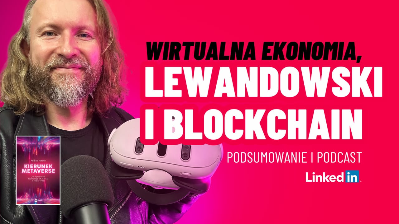 Wirtualna Ekonomia, Robert Lewandowski i Blockchain.