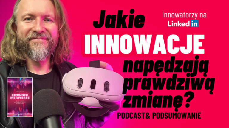 Jakie innowacje napędzają prawdziwą zmianę?