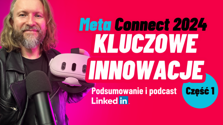 Meta Connect 2024: Nowości VR/AR Część 1